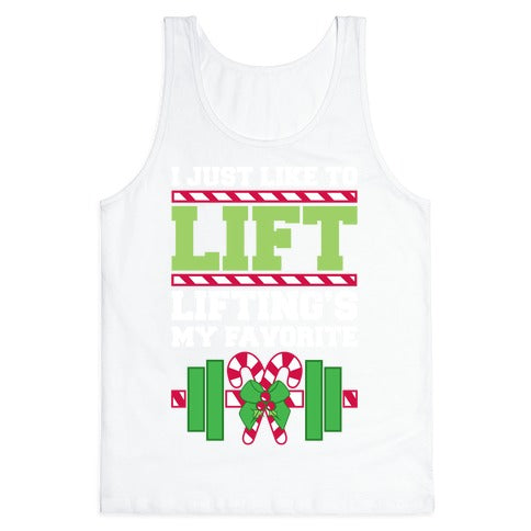 I Just Like To Lift, Lifting Is My Favorite Tank Top